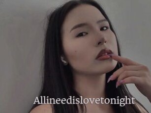 Allineedislovetonight