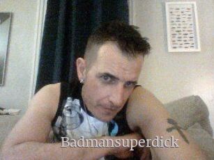 Badmansuperdick