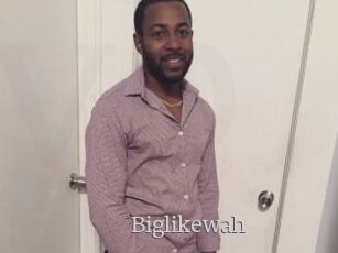 Biglikewah