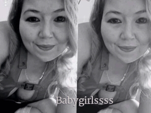 Babygirlssss