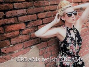 CREAMs_fetish_DREAMs