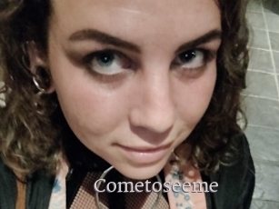 Cometoseeme