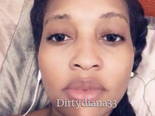 Dirtydiana33