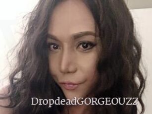 DropdeadGORGEOUZZ