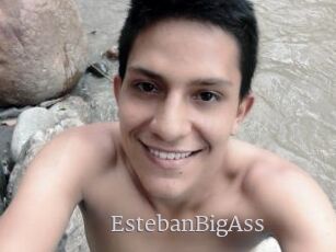 EstebanBigAss