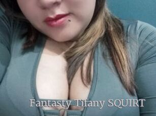 Fantasty_Tifany_SQUIRT