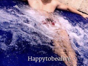 Happytobealive