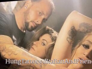 HungTattooedItalianAndFriends