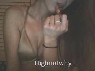 Highnotwhy