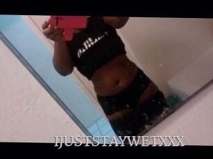 IJUSTSTAYWETXXX
