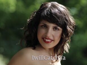 IwillCatchYa