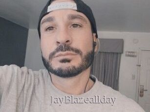 JayBlazeallday