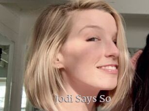 Jodi_Says_So