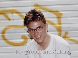 KeepYourPantsOnKing