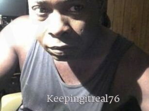 Keepingitreal76