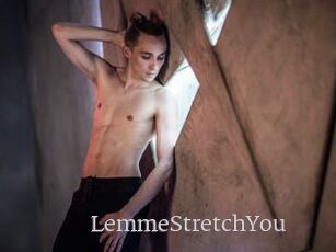 LemmeStretchYou