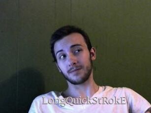 LongQuickStRokE