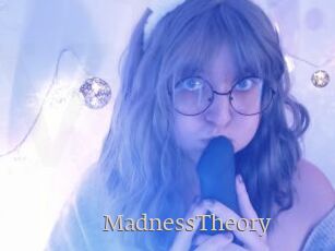 MadnessTheory