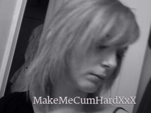 MakeMeCumHardXxX
