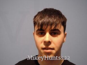 MikeyHuntss22