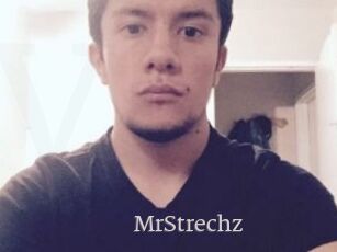 MrStrechz