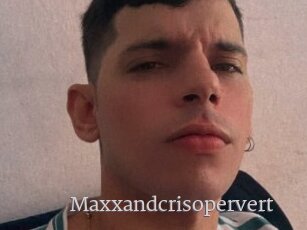 Maxxandcrisopervert