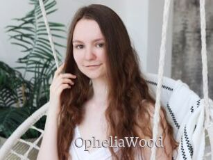 OpheliaWood
