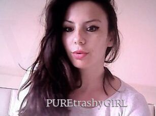 PUREtrashyGIRL
