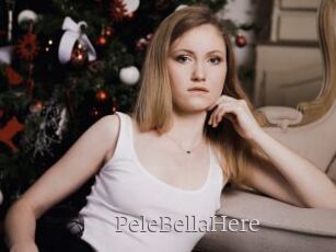 PeleBellaHere