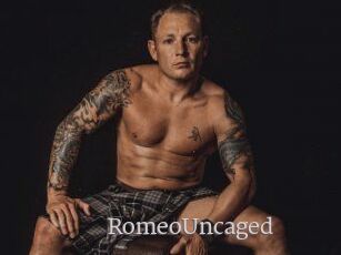 RomeoUncaged