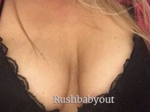 Rushbabyout