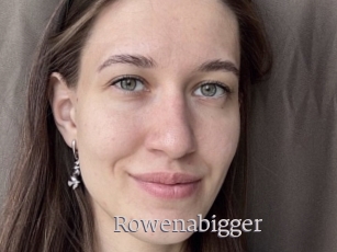 Rowenabigger
