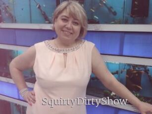 SquirtyDirtyShow