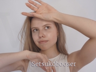 Setsukobooser