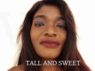 TALL_AND_SWEET