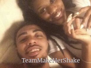 TeamMakeHerShake