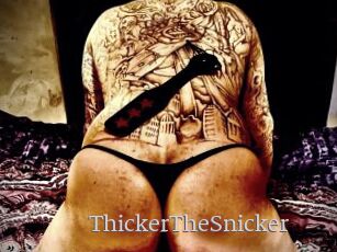 ThickerTheSnicker