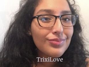 TrixiLove