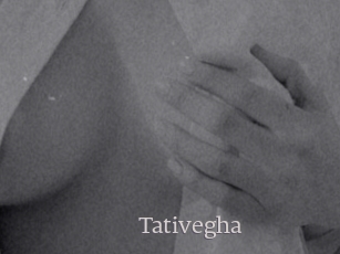 Tativegha