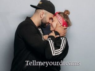 Tellmeyourdreams