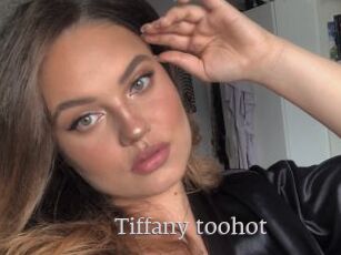 Tiffany_toohot