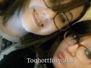 Toohottforyouxo