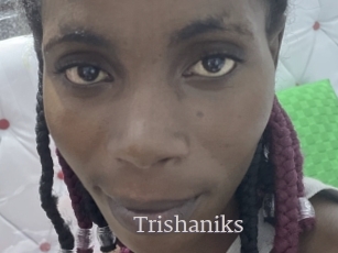 Trishaniks