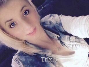 Trixiie