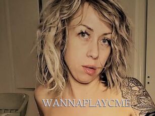 WANNAPLAYCME