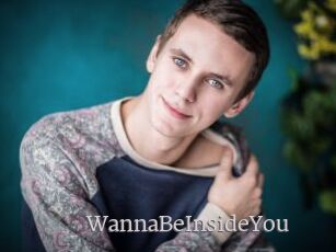 WannaBeInsideYou