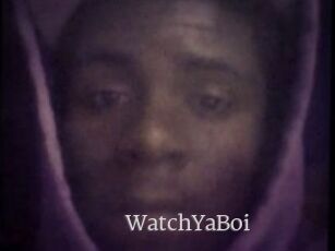 WatchYaBoi
