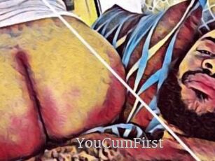 YouCumFirst