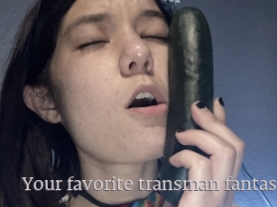 Your_favorite_transman_fantasy